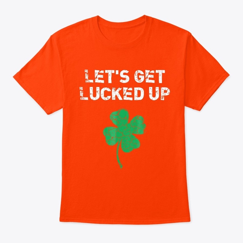 Click Buy Lets Get Lucked Up St Sain