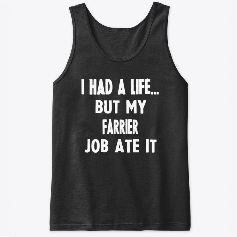 I Had A Life But My Farrier Job Ate It