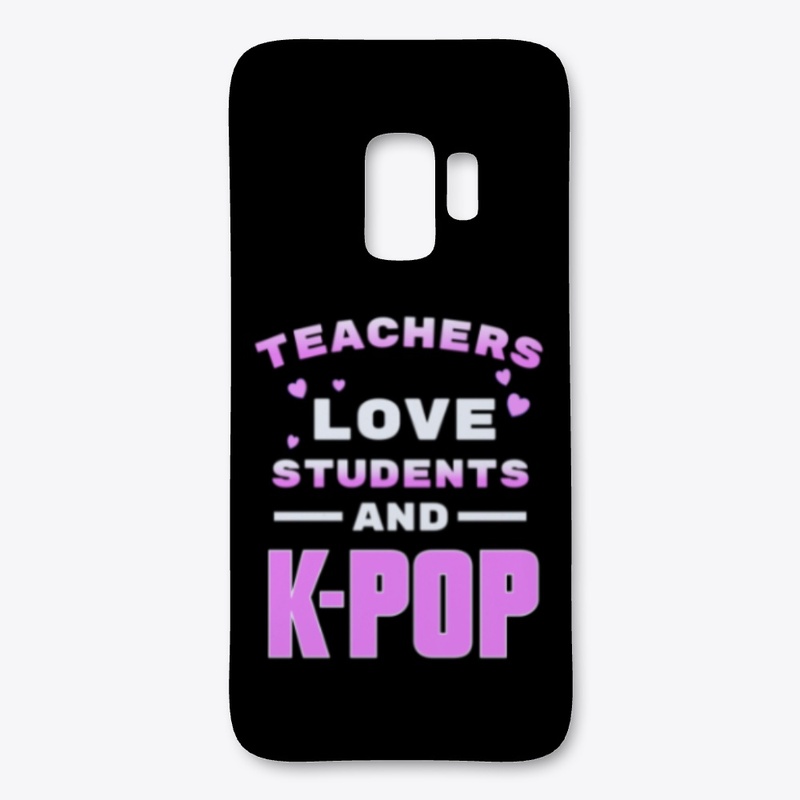 Teachers love students and K-Pop