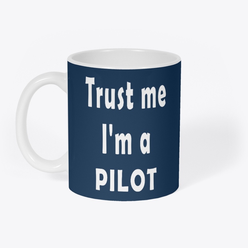 Trust me. I'm a pilot