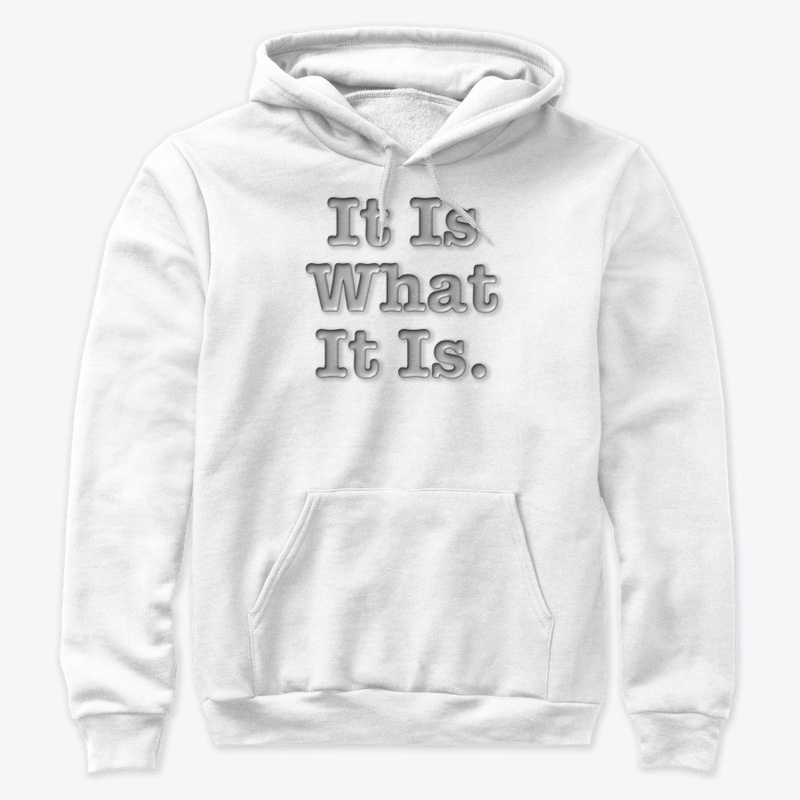 It Is What It Is