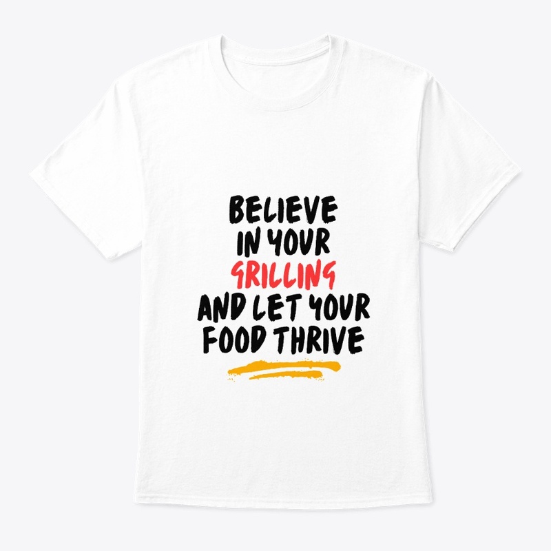 Believe in Your Grilling