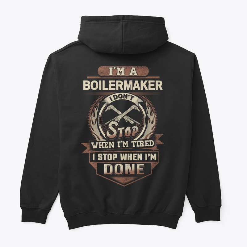 Boilermaker I Stop When I'm Done 