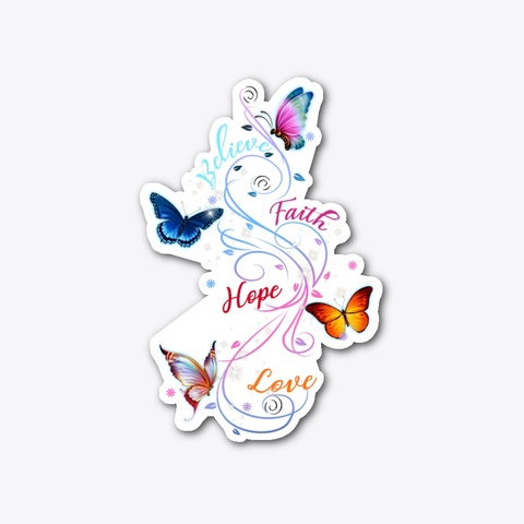 Butterfly Believe Faith Hope Sticker Standard T-Shirt Front