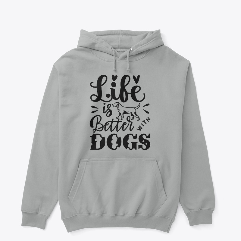 Life is Better with Dogs T-shirt