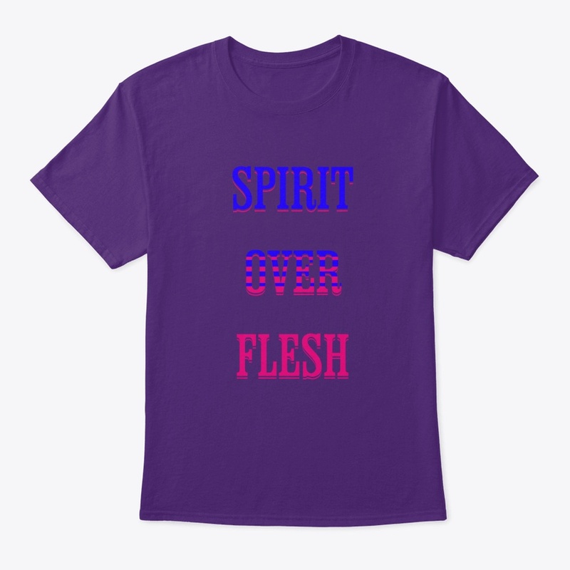 Spirit over flesh