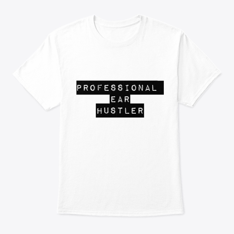 Professional Ear Hustler