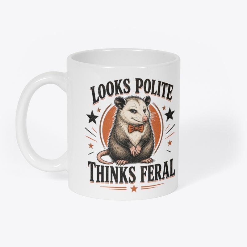 Looks Polite Thinks Feral