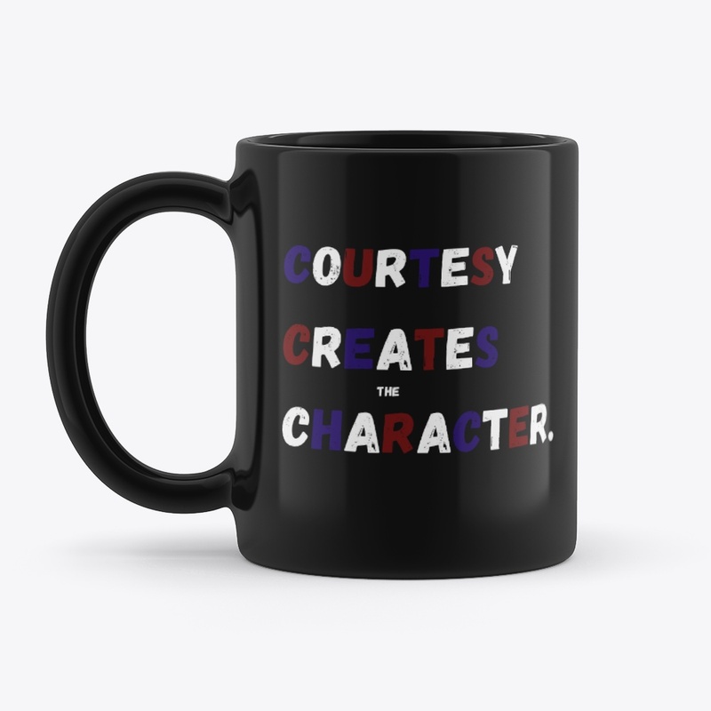 Courtesy Creates The Character NobleTees