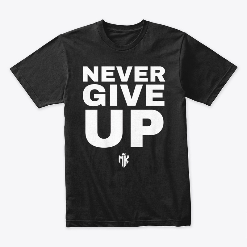 MK: Never Give Up T-Shirt