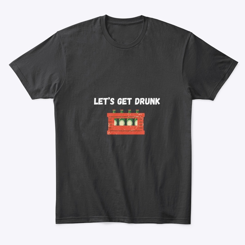 Let's get drunk