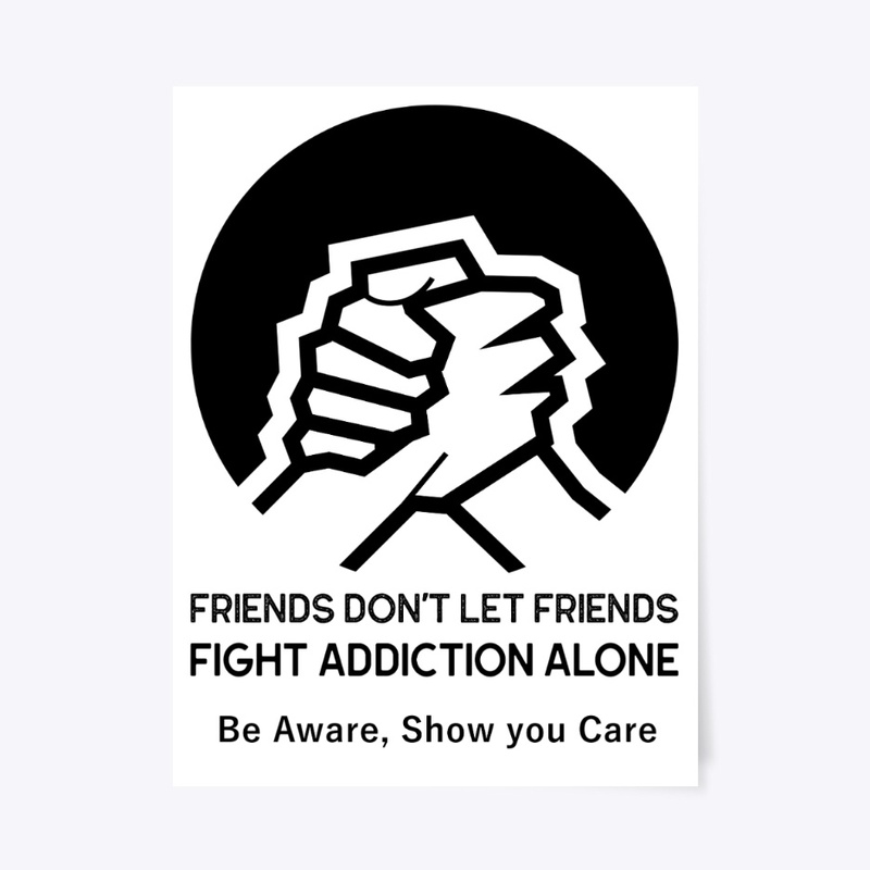 Dont let friends fight addiction alone
