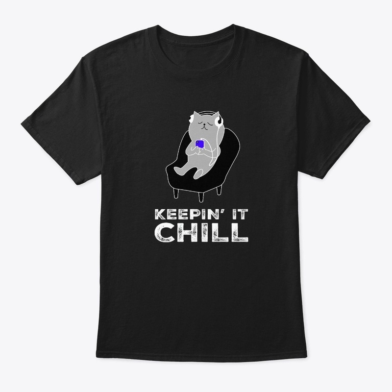Funny Cute Cat Keepin It Chill Saying