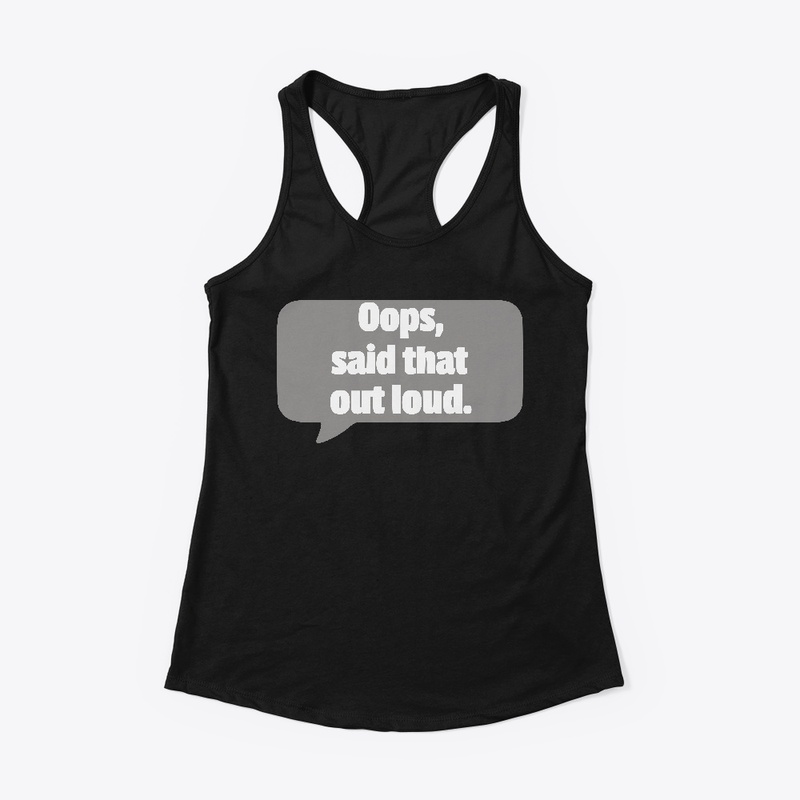 Oops, said that out loud.
