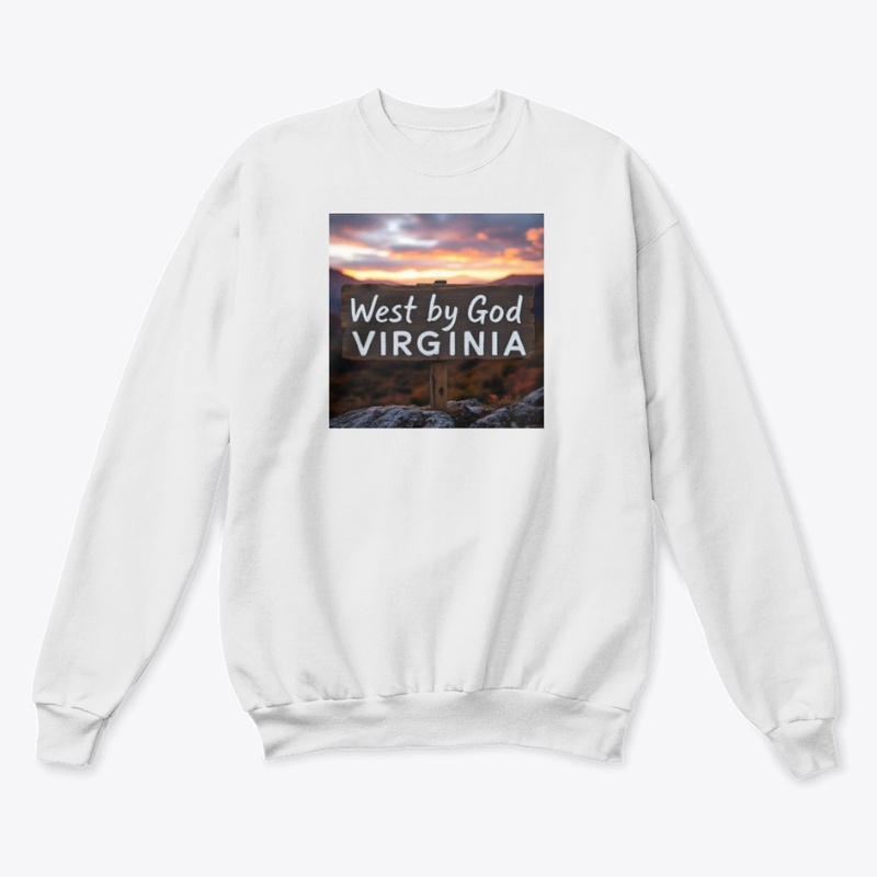 West Virginia by god . 