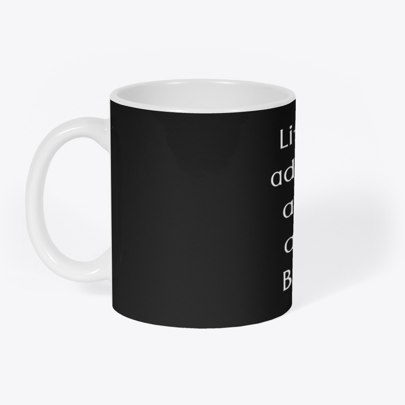 Life is an adventure Tees
