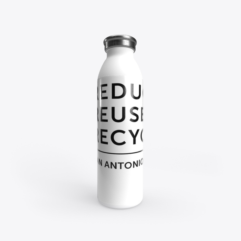 Reduce. Reuse. Recycle. San Antonio (BT)