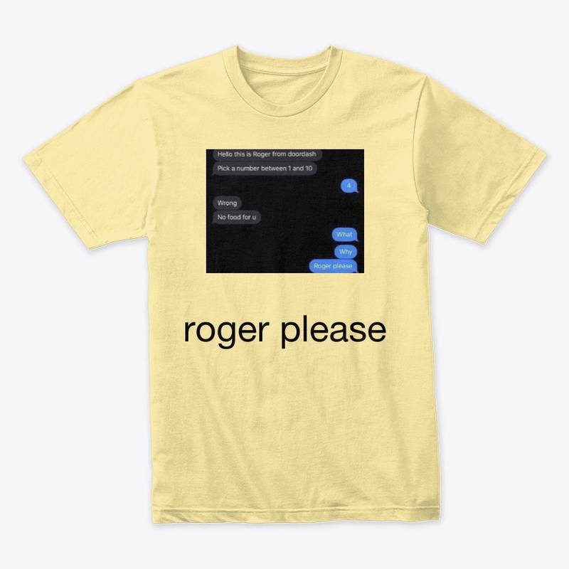 Roger please