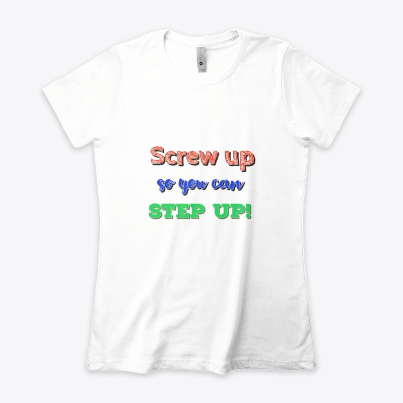Screw up to step up