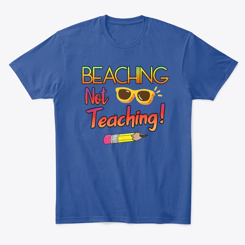 "Beaching Not Teaching"
