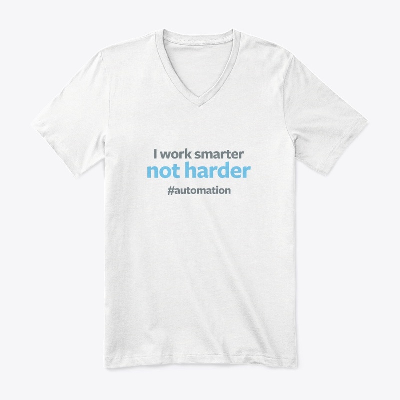 I Work Smarter not Harder