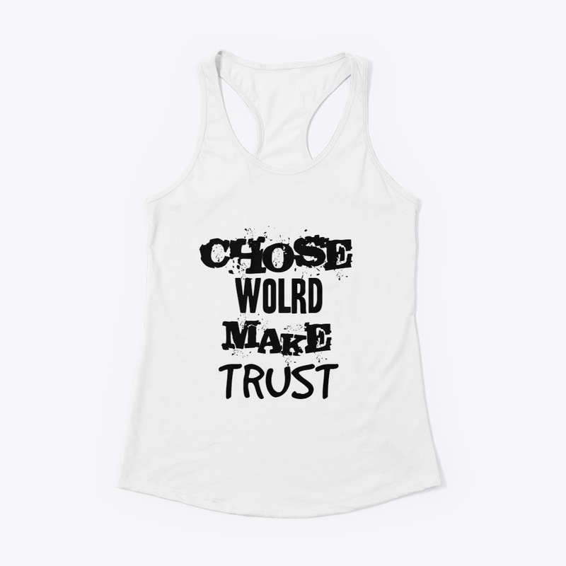 CHOSE WORLD MAKE TRUST