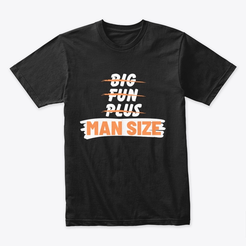 Big, Fun, Plus, Nah Man Size