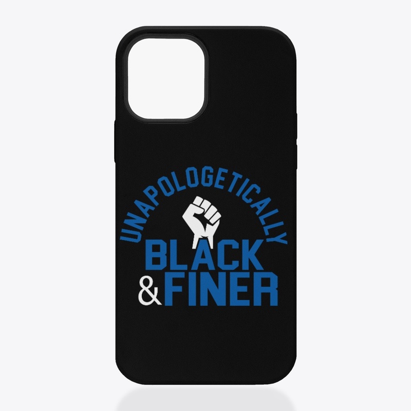 Unapologetically Black and Finer