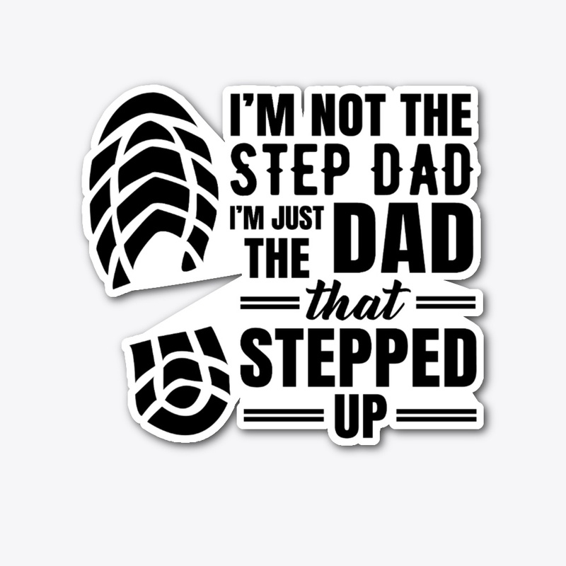 Stepped up Dads