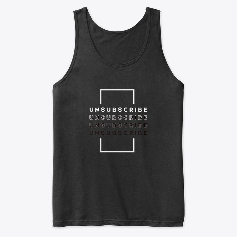 UNSUBSCRIBE GREAT T-SHIRT DESIGN