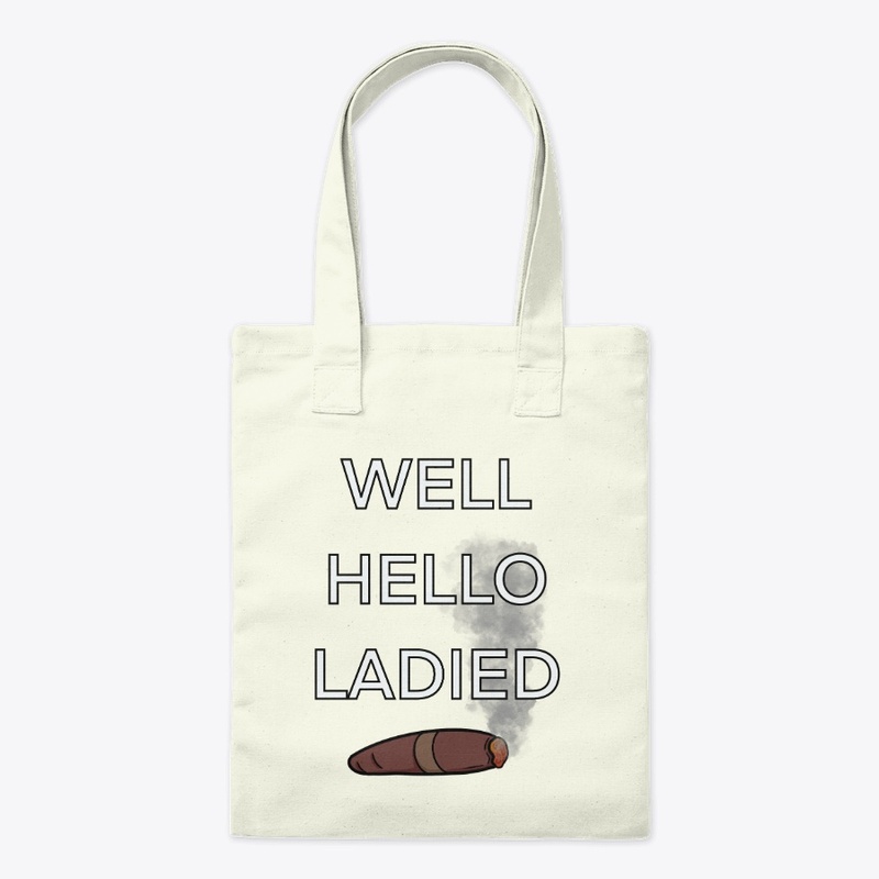 Well Hello Ladied