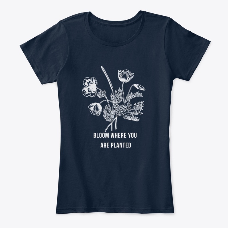 Bloom Where You Are Planted