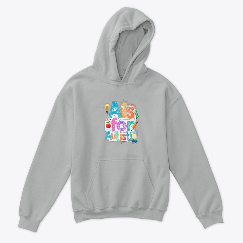A Is for Autistic - Kids Classic Pullover Hoodie - Kids Classic Pullover Hoodie - Kids Classic Pullover Hoodie - Kids Classic Pullover Hoodie