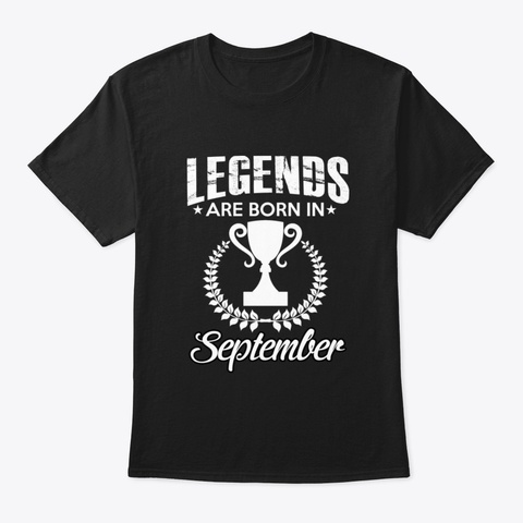 Legend Are Born On September Black T-Shirt Front