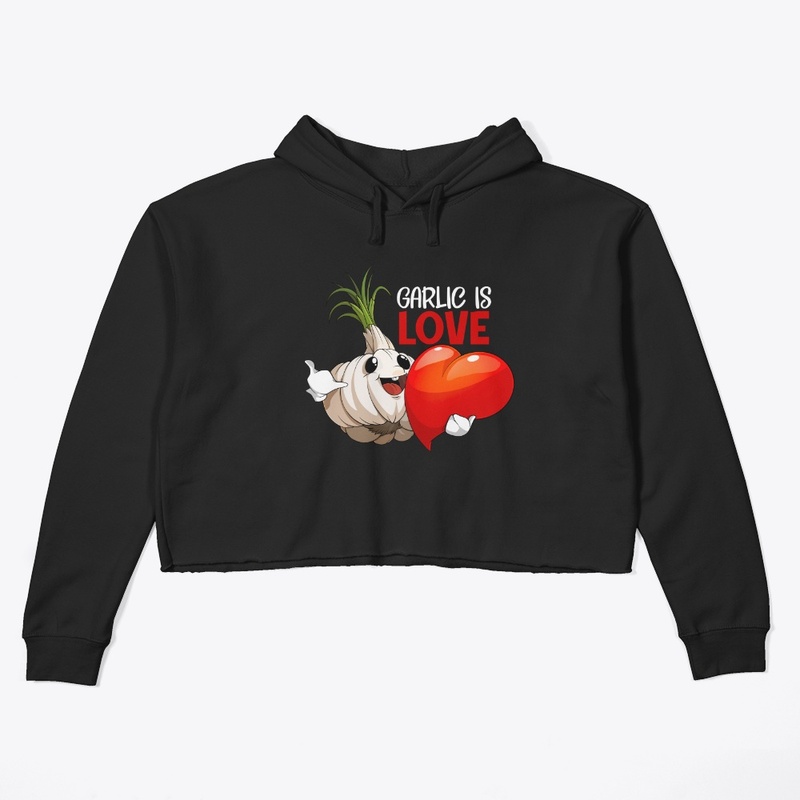 Garlic Is Love (White Lettering)