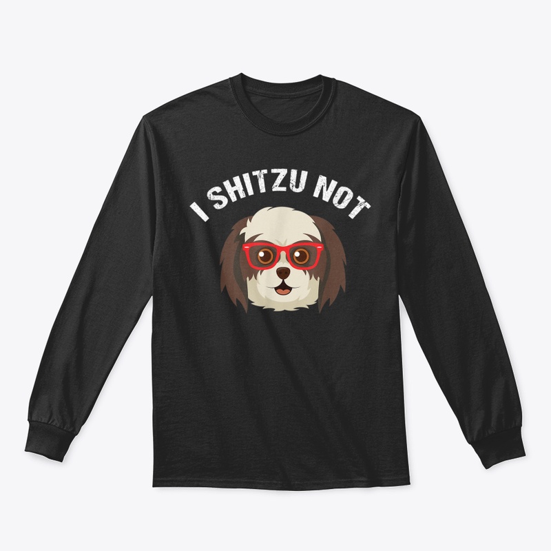 Shitzu Dog Lover I Shitzu Not Cute T Shi