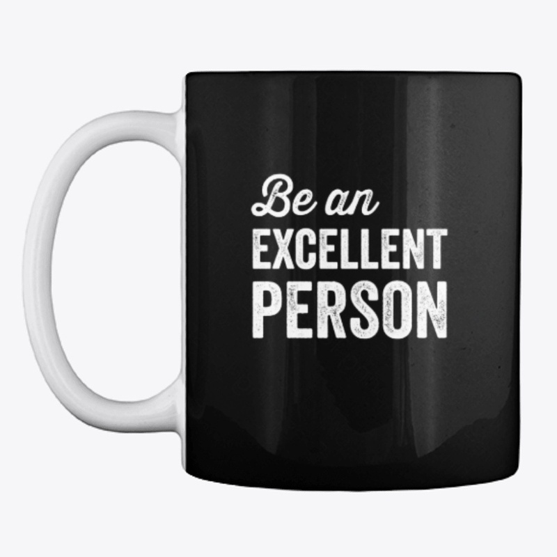 Be an excellent person