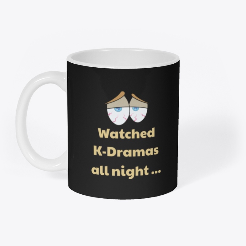 K-Dramas all night! Bloodshot eyes