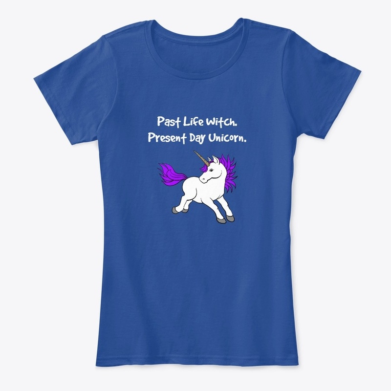 Past Life Witch. Present Day Unicorn.