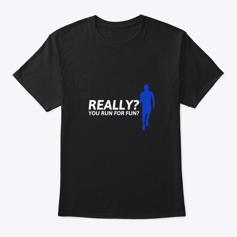 Really? You Run for Fun?