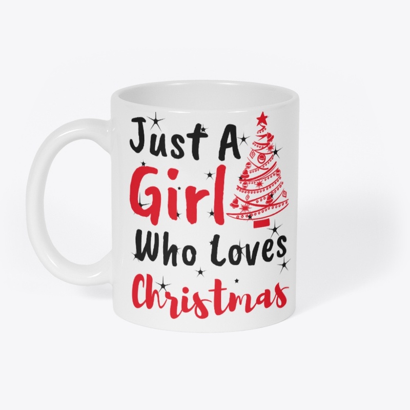 Just A Girl Who Loves Christmas Shirt