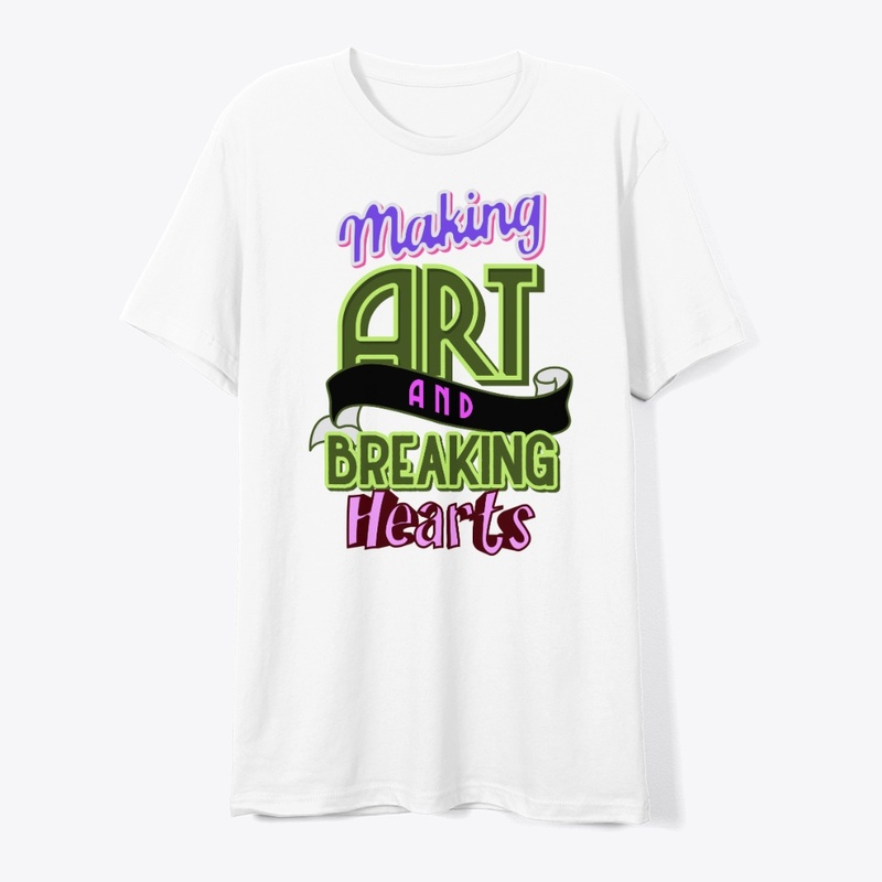 MAKING ART AND BREAKING HEARTS