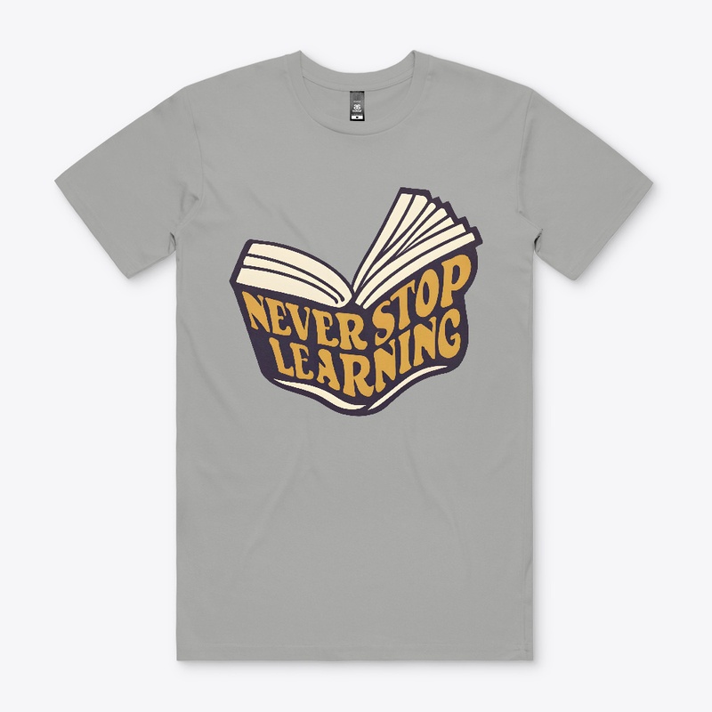 Never Stop Learning T-shirt