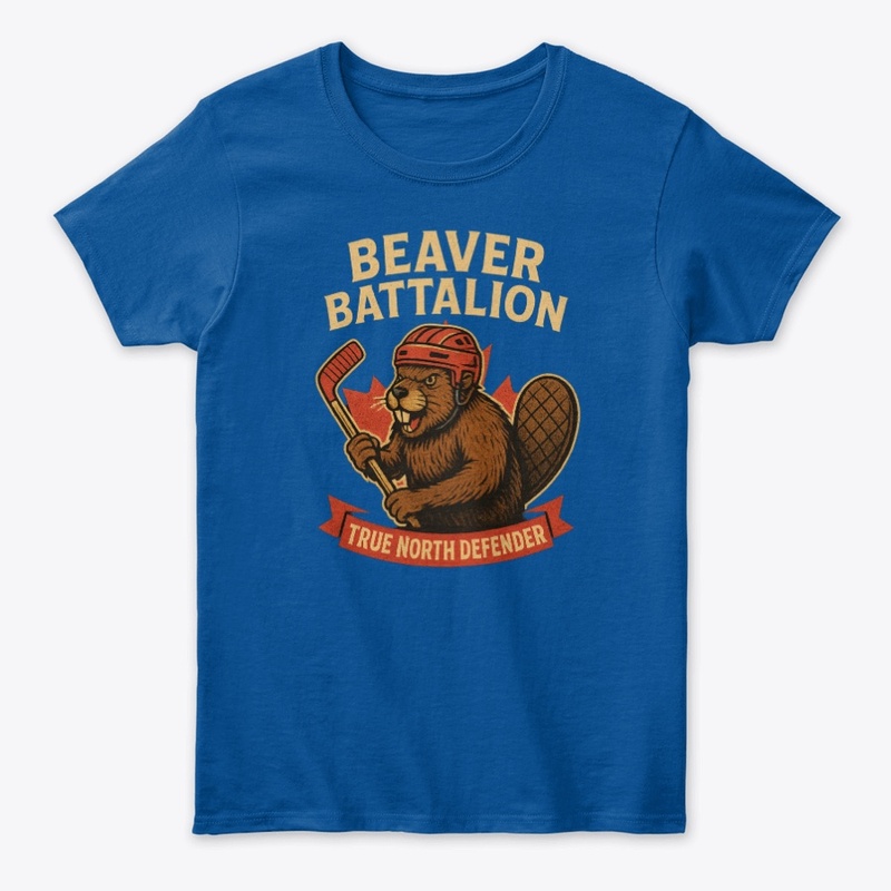“Beaver Battalion – True North Defender”