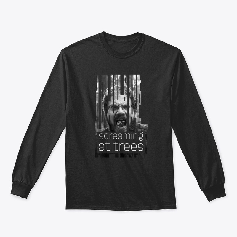 gIVE Screaming at Trees