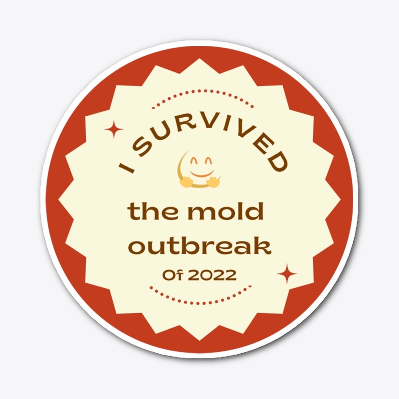 I survived the mold outbreak sticker 2