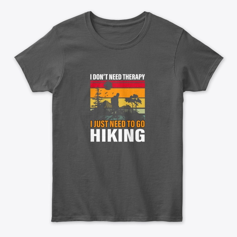I don't need therapy I just need Hiking