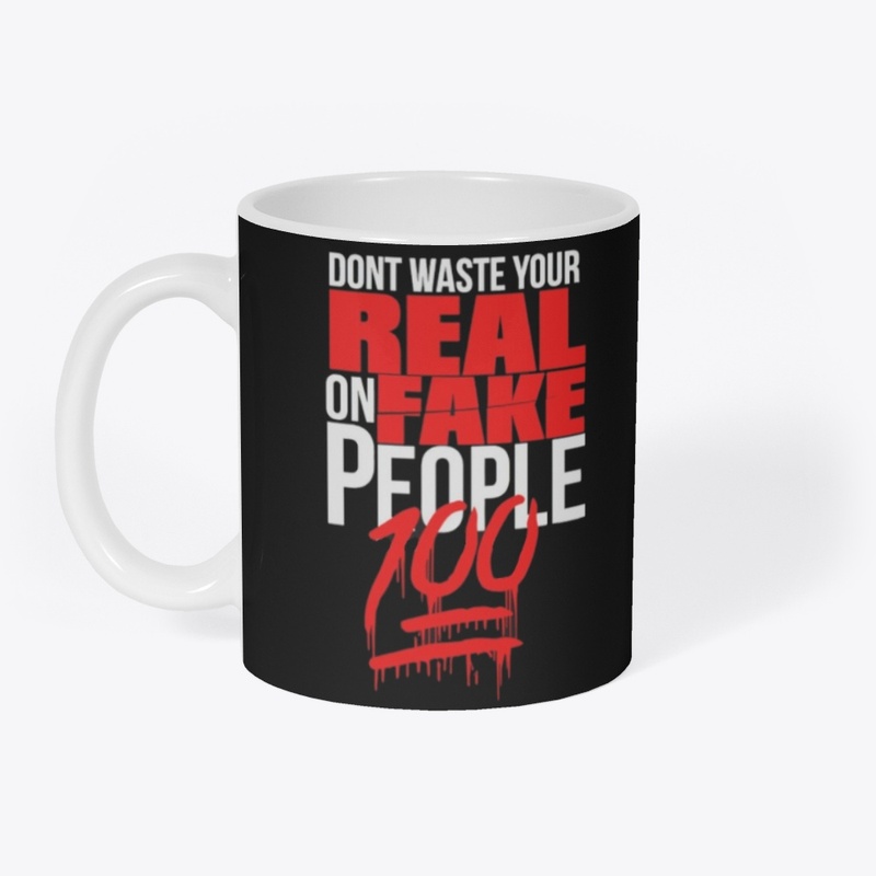 Dont Waste Your Real On Fake People