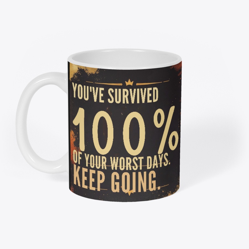 You’ve survived