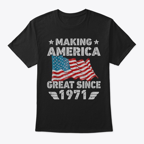 49 Th Birthday Gift Making America Flag G Black T-Shirt Front